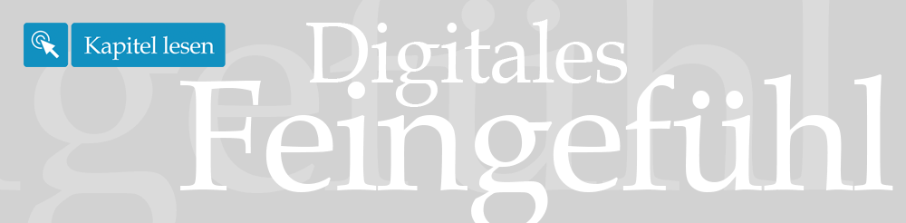 NO COPY: Digitales Feingefühl