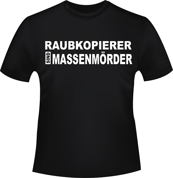 Raubkopierer sind Massenmörder